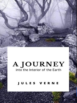 cover image of A Journey into the Interior of the Earth